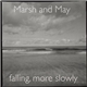 Marsh And May - Falling, More Slowly