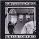 Suffering Mind / Water Torture - Suffering Mind / Water Torture