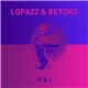 Lopazz & Betoko - U & I