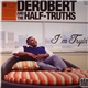 DeRobert And The Half-Truths - I'm Tryin'