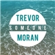 Trevor Moran - Someone