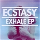 Ecstasy - Exhale EP