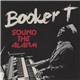 Booker T - Sound The Alarm