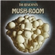 The Residents - Mush-Room