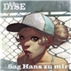 Dÿse - Sag Hans Zu Mir